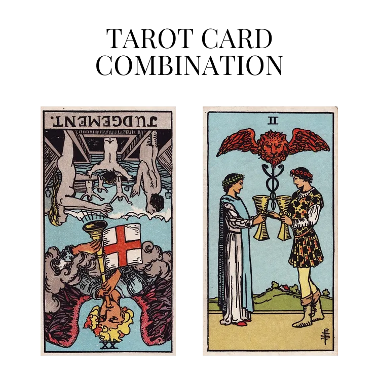 judgement reversed and two of cups tarot cards combination meaning