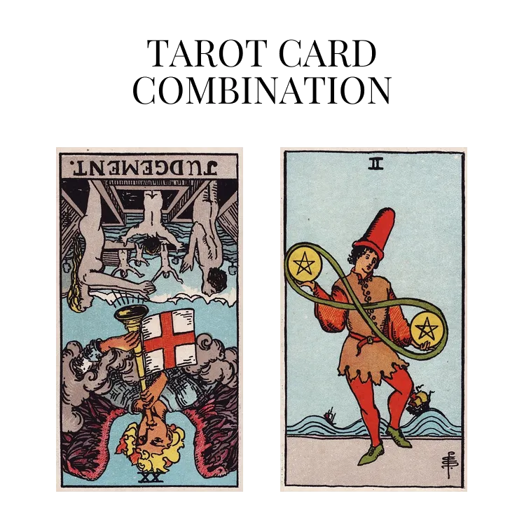 judgement reversed and two of pentacles tarot cards combination meaning