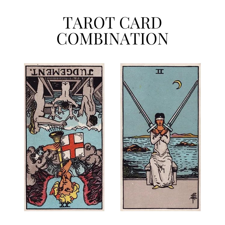 judgement reversed and two of swords tarot cards combination meaning