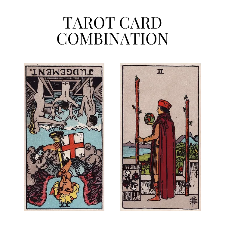 judgement reversed and two of wands tarot cards combination meaning