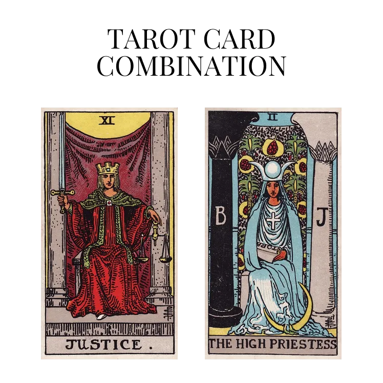 justice and the high priestess tarot cards combination meaning