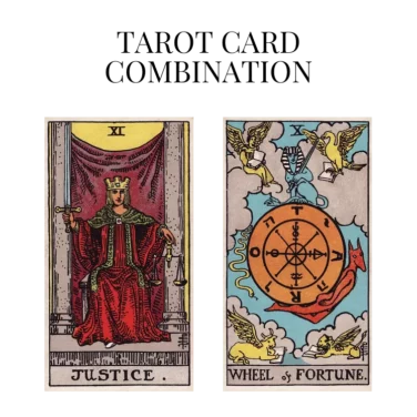justice and wheel of fortune tarot cards combination meaning