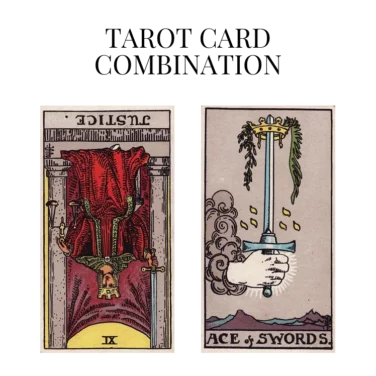 justice reversed and ace of swords tarot cards combination meaning