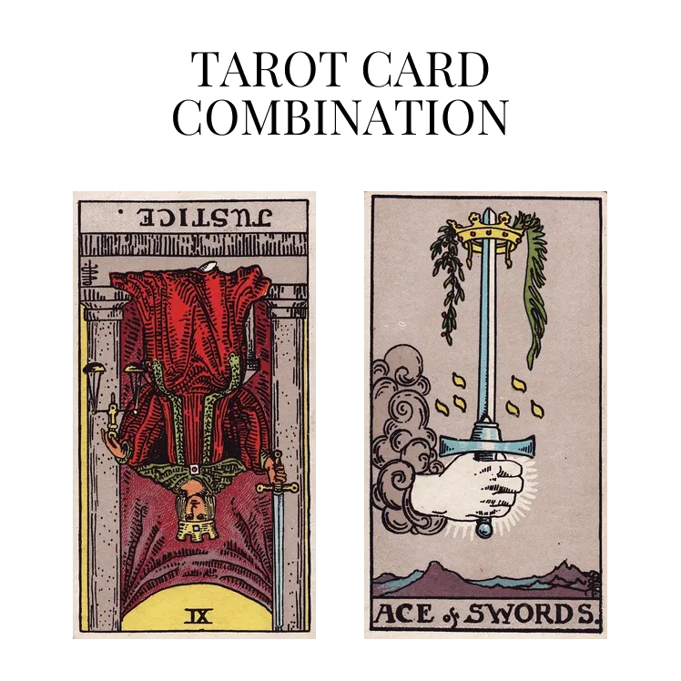 justice reversed and ace of swords tarot cards combination meaning