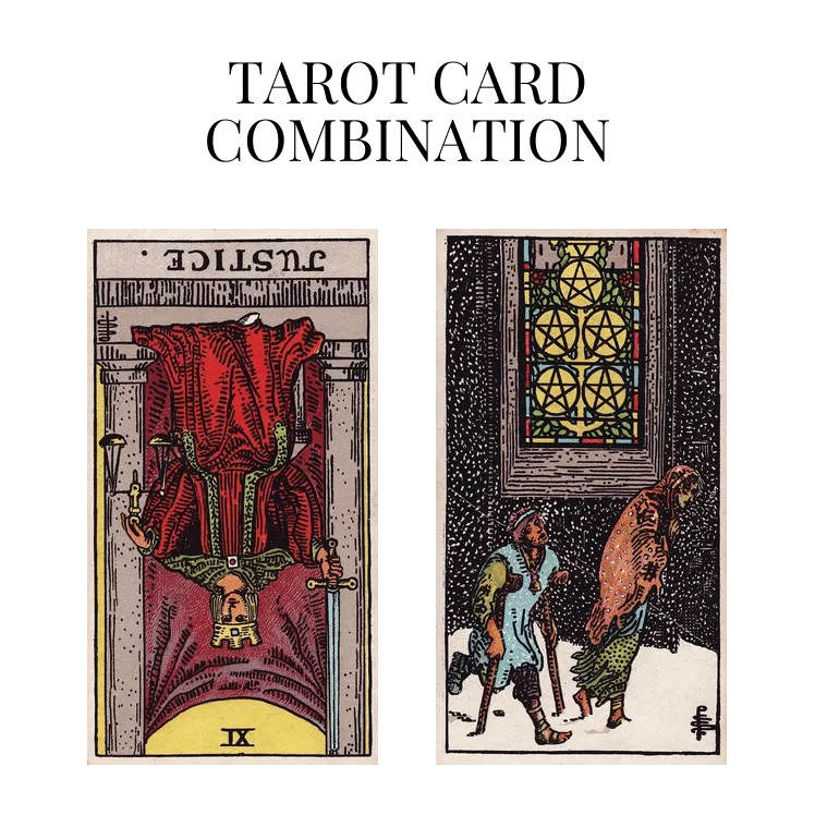 justice reversed and five of pentacles tarot cards combination meaning