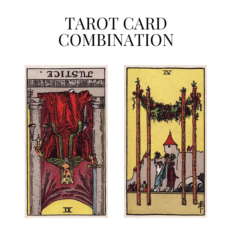 justice reversed and four of wands tarot cards combination meaning
