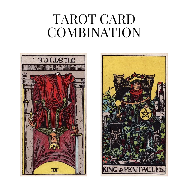 justice reversed and king of pentacles tarot cards combination meaning