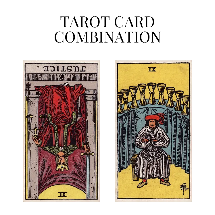justice reversed and nine of cups tarot cards combination meaning
