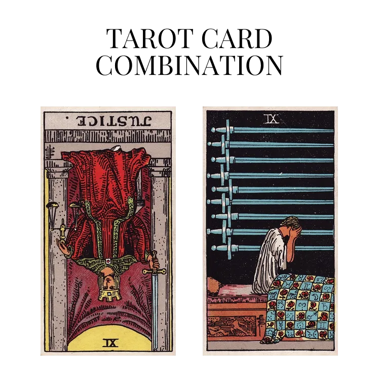 justice reversed and nine of swords tarot cards combination meaning