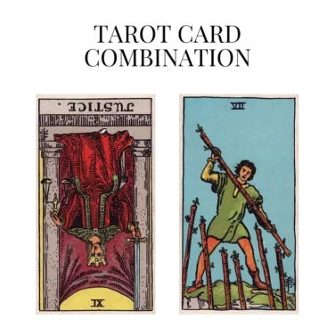 justice reversed and seven of wands tarot cards combination meaning