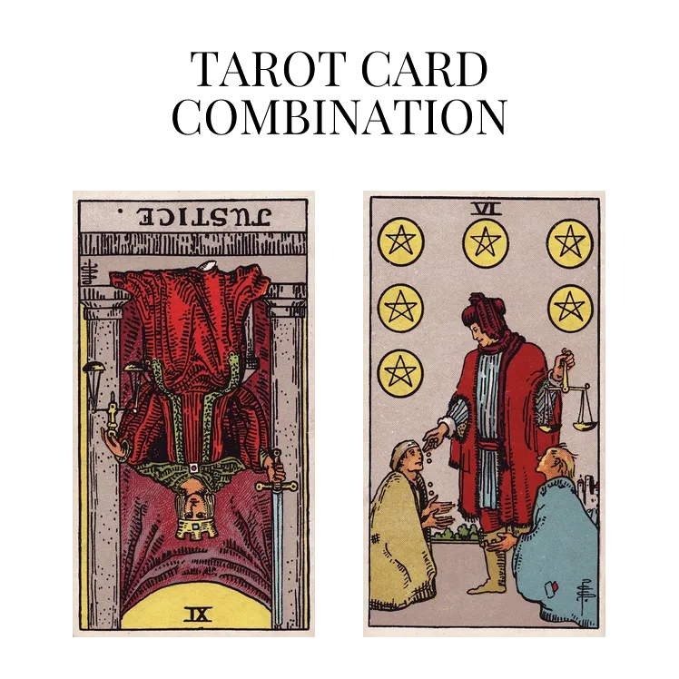 justice reversed and six of pentacles tarot cards combination meaning