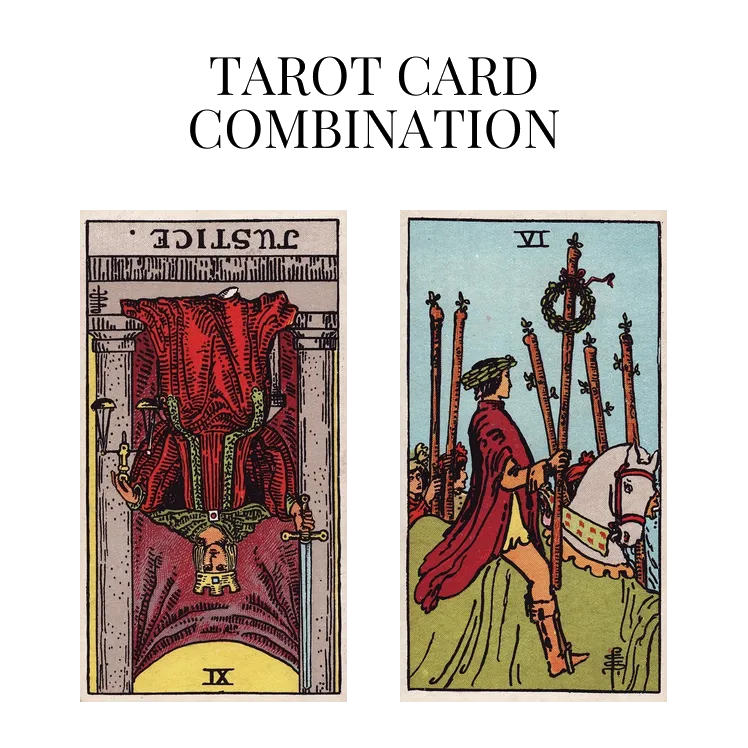 justice reversed and six of wands tarot cards combination meaning