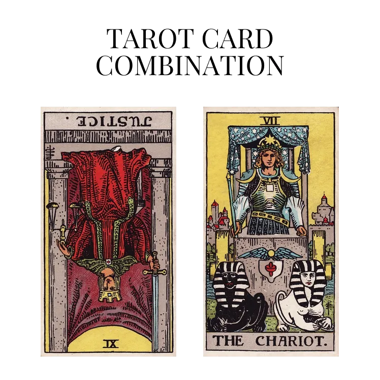 justice reversed and the chariot tarot cards combination meaning