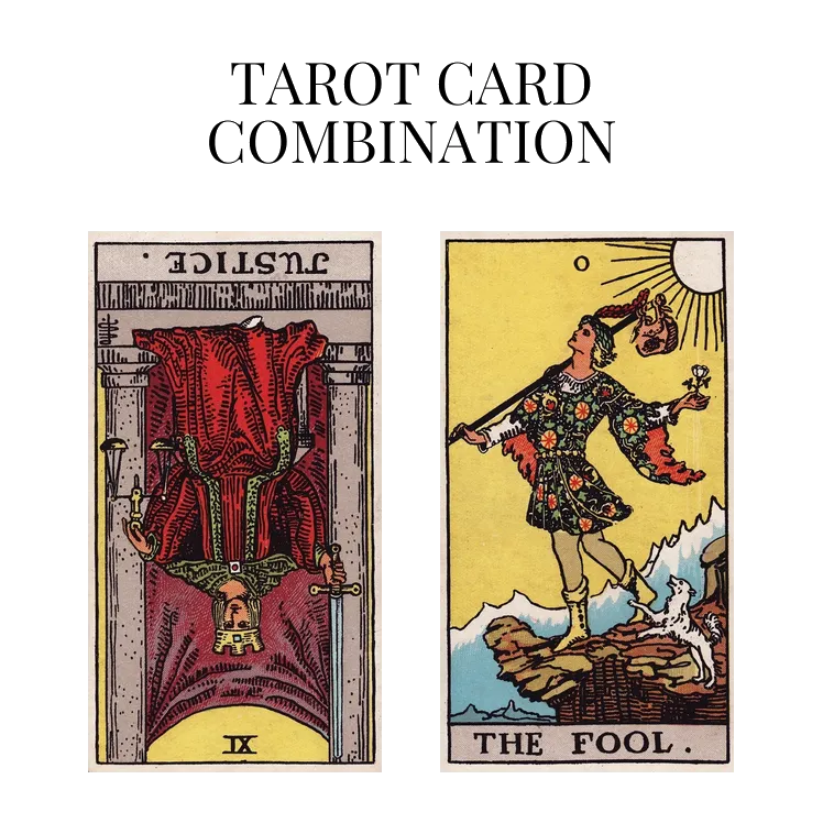 justice reversed and the fool tarot cards combination meaning