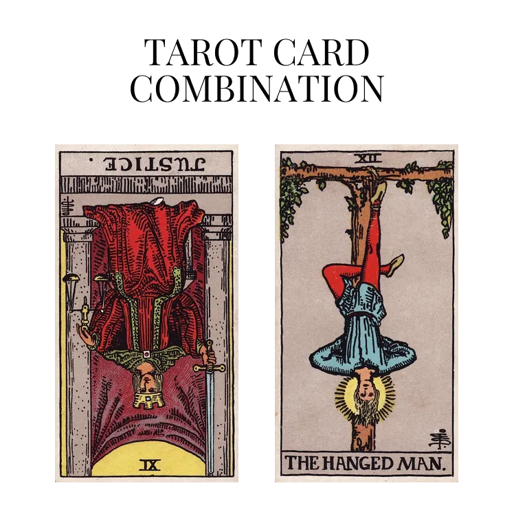 justice reversed and the hanged man tarot cards combination meaning
