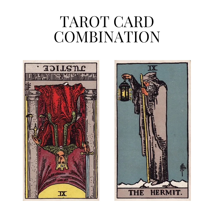 justice reversed and the hermit tarot cards combination meaning