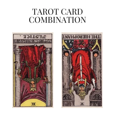 justice reversed and the hierophant reversed tarot cards combination meaning