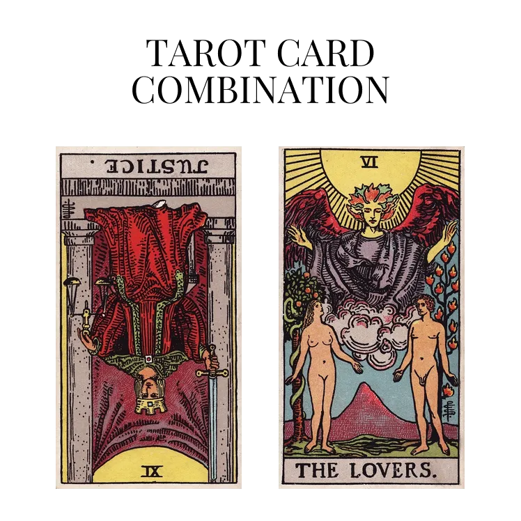 justice reversed and the lovers tarot cards combination meaning