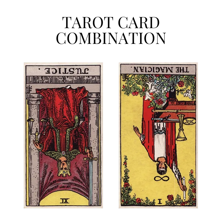 justice reversed and the magician reversed tarot cards combination meaning