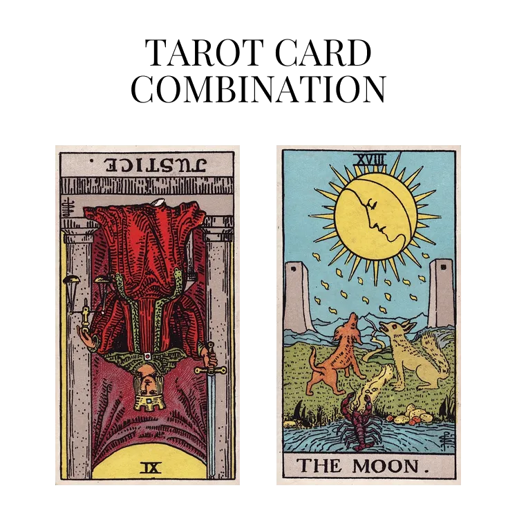 justice reversed and the moon tarot cards combination meaning