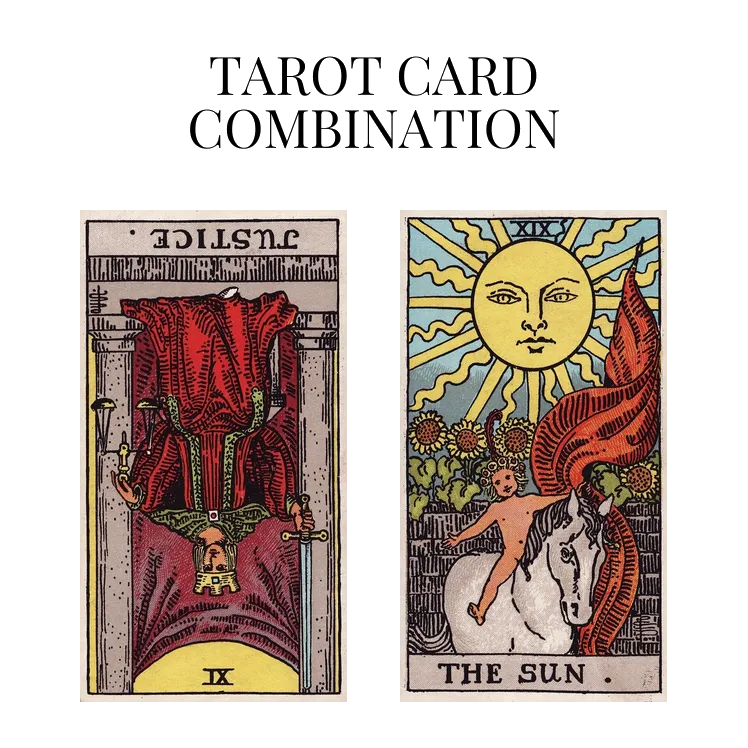 justice reversed and the sun tarot cards combination meaning