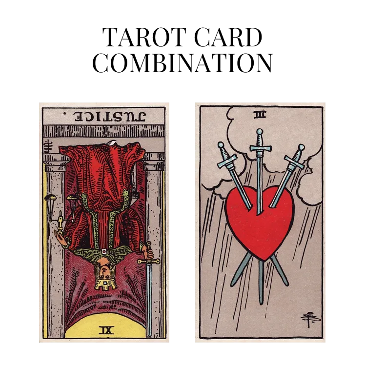 justice reversed and three of swords tarot cards combination meaning