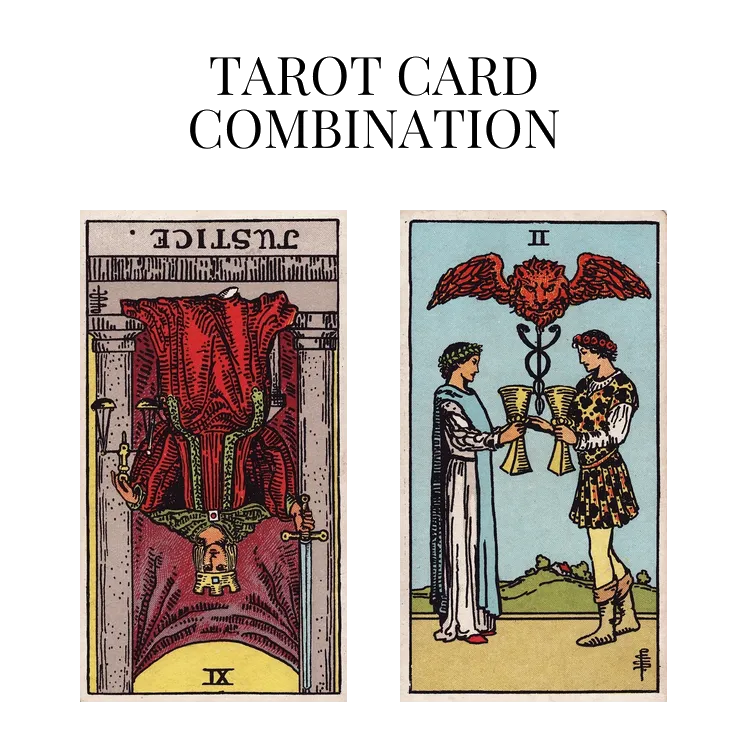 justice reversed and two of cups tarot cards combination meaning