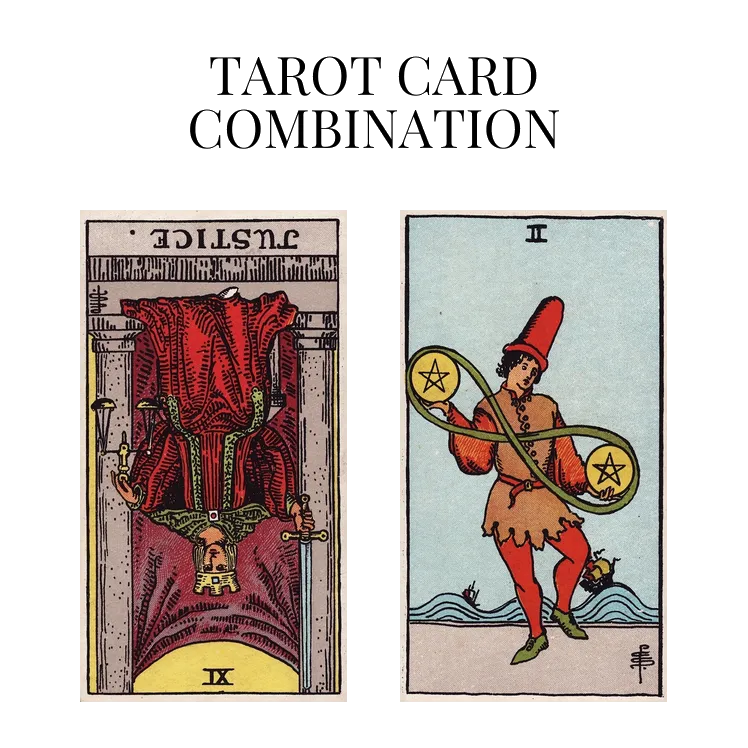 justice reversed and two of pentacles tarot cards combination meaning