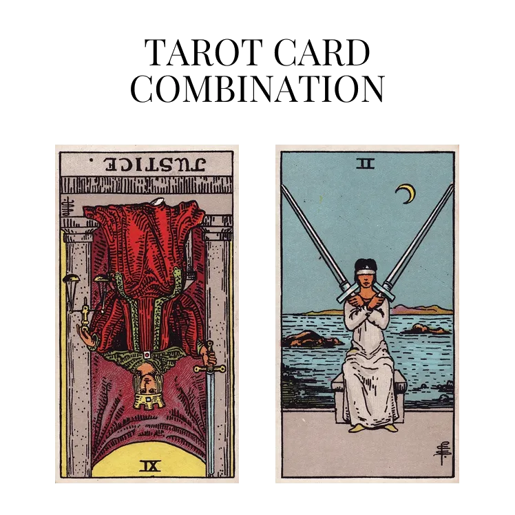 justice reversed and two of swords tarot cards combination meaning