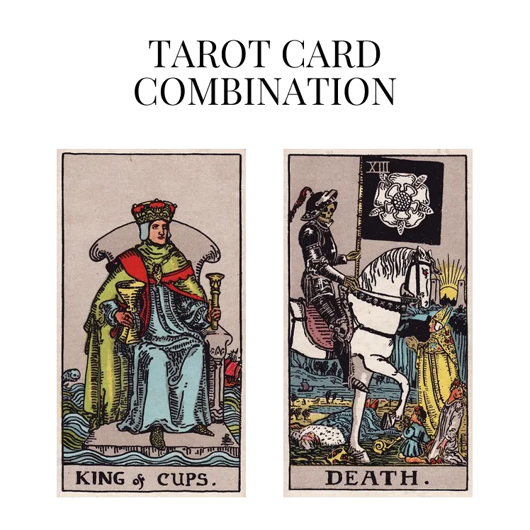 king of cups and death tarot cards combination meaning