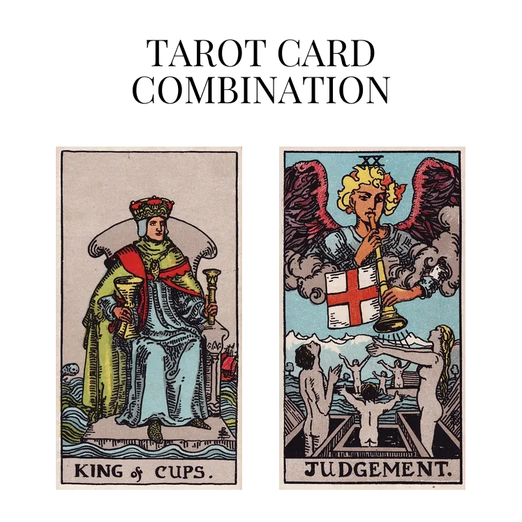 king of cups and judgement tarot cards combination meaning