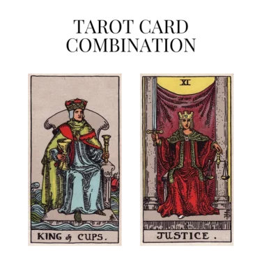 king of cups and justice tarot cards combination meaning