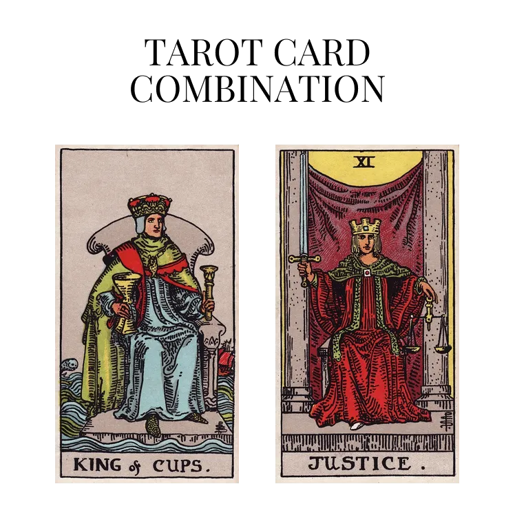 king of cups and justice tarot cards combination meaning