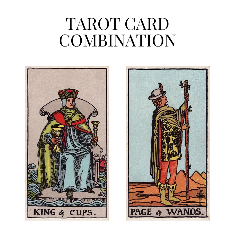 king of cups and page of wands tarot cards combination meaning