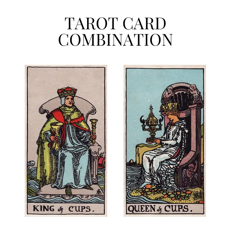 king of cups and queen of cups tarot cards combination meaning