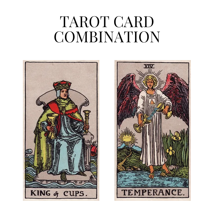 king of cups and temperance tarot cards combination meaning