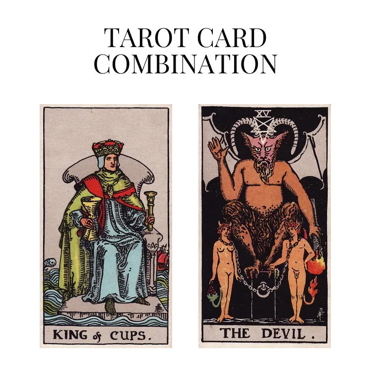 king of cups and the devil tarot cards combination meaning