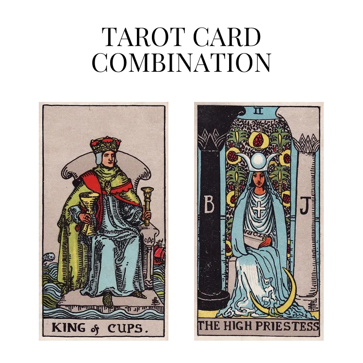 king of cups and the high priestess tarot cards combination meaning