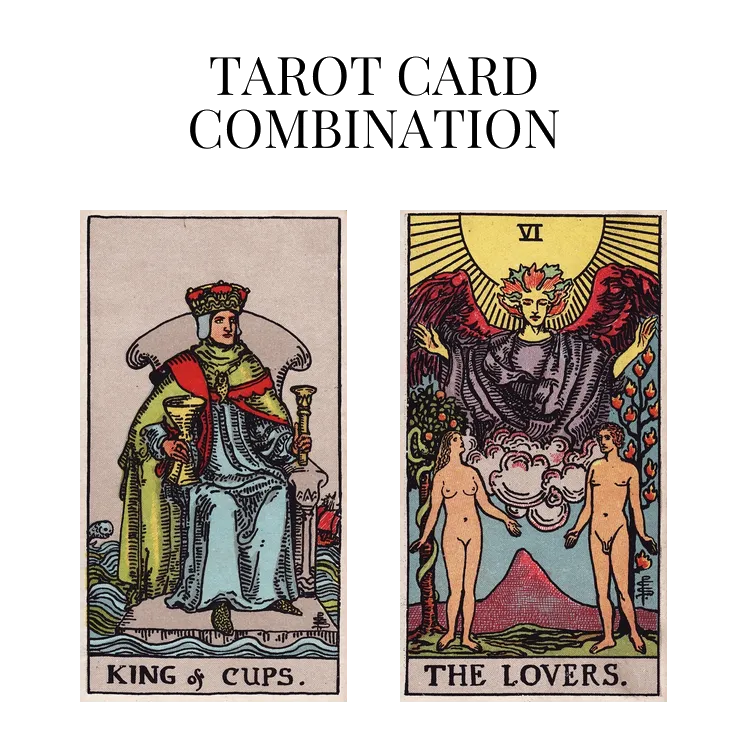 king of cups and the lovers tarot cards combination meaning