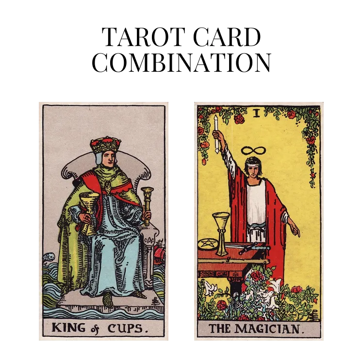 king of cups and the magician tarot cards combination meaning