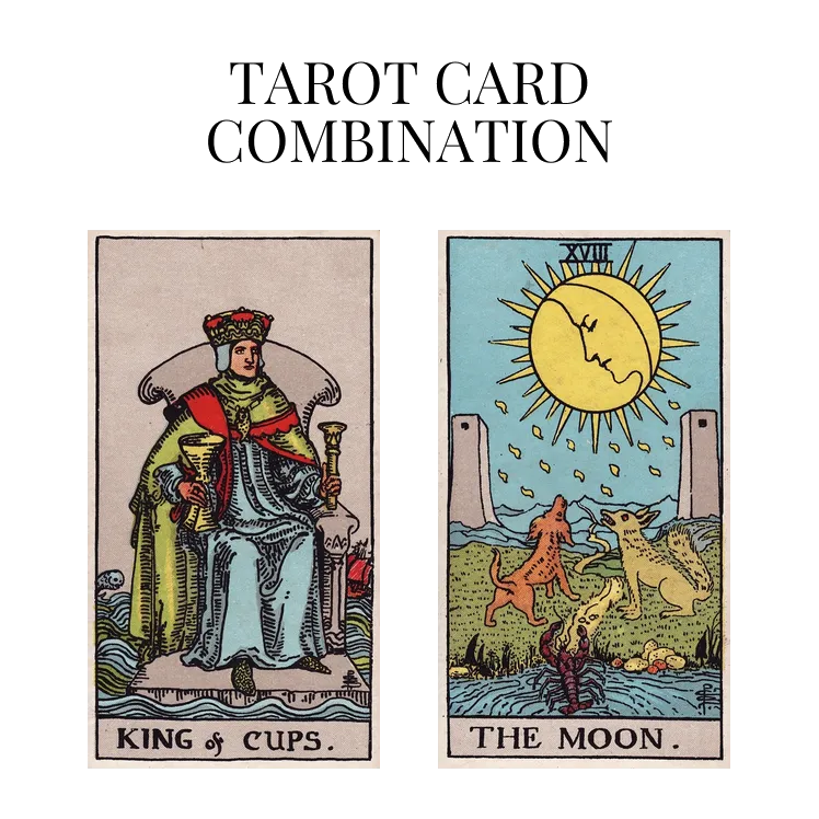 king of cups and the moon tarot cards combination meaning