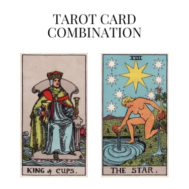 king of cups and the star tarot cards combination meaning