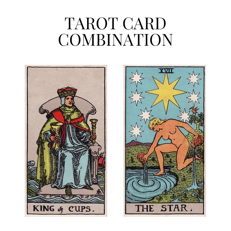 king of cups and the star tarot cards combination meaning