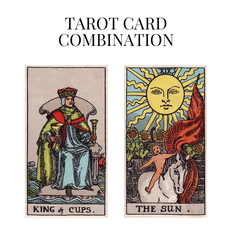 king of cups and the sun tarot cards combination meaning