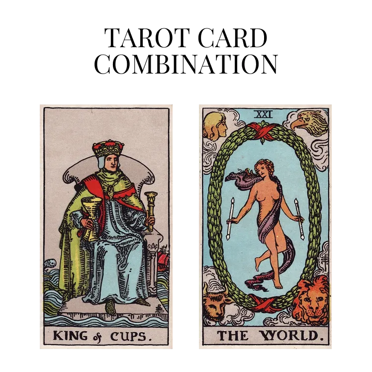 king of cups and the world tarot cards combination meaning