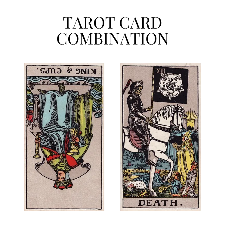 king of cups reversed and death tarot cards combination meaning