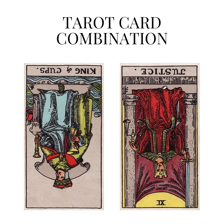 king of cups reversed and justice reversed tarot cards combination meaning