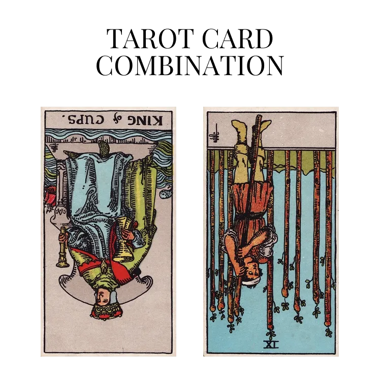 king of cups reversed and nine of wands reversed tarot cards combination meaning