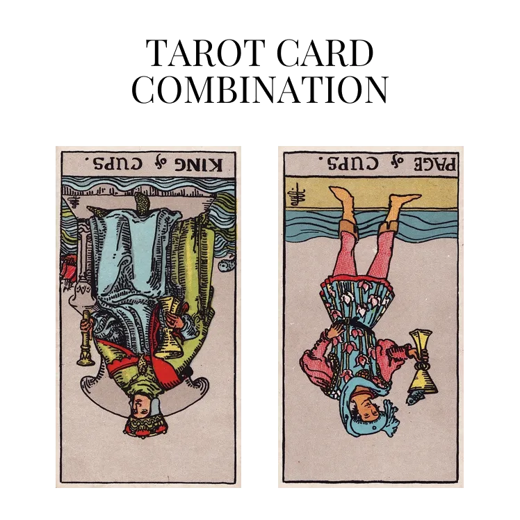 king of cups reversed and page of cups reversed tarot cards combination meaning
