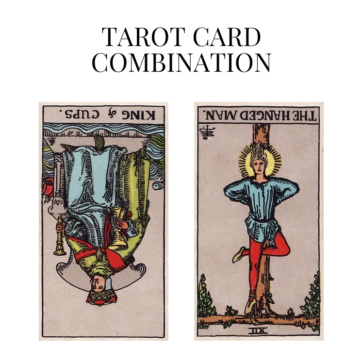 king of cups reversed and the hanged man reversed tarot cards combination meaning